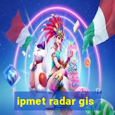 ipmet radar gis